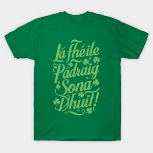 La fheile padraig sona dhuit Happy St. Patrick's Day T-Shirt